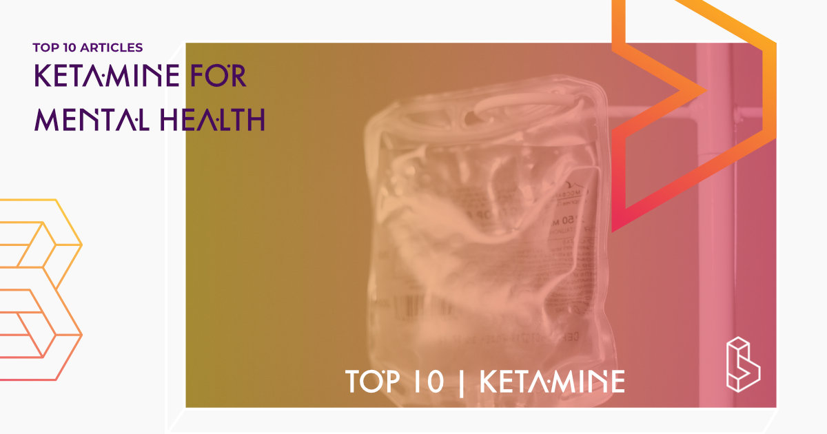 Top 12 Articles On Ketamine For Mental Health - Blossom