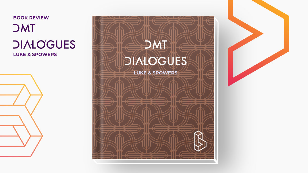 DMT Dialogues, Book by David Luke, Rory Spowers, Anton Bilton, Official  Publisher Page
